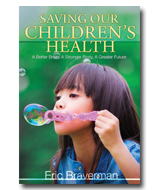 Saving Our Children's Health Book by Dr. Eric Braverman