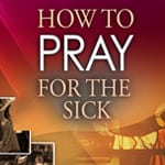 How to Pray for the Sick