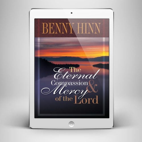 The Eternal Compassion & Mercy - Front Cover - Benny Hinn Ministries