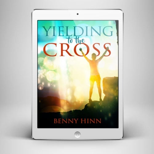 Yielding to the Cross - Front Cover - Benny Hinn Ministries