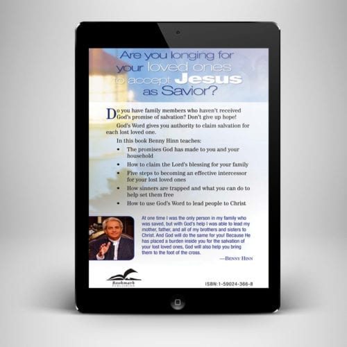 How To Pray For The Salvation Of Your Lost Loved Ones - back cover - Benny Hinn Ministries