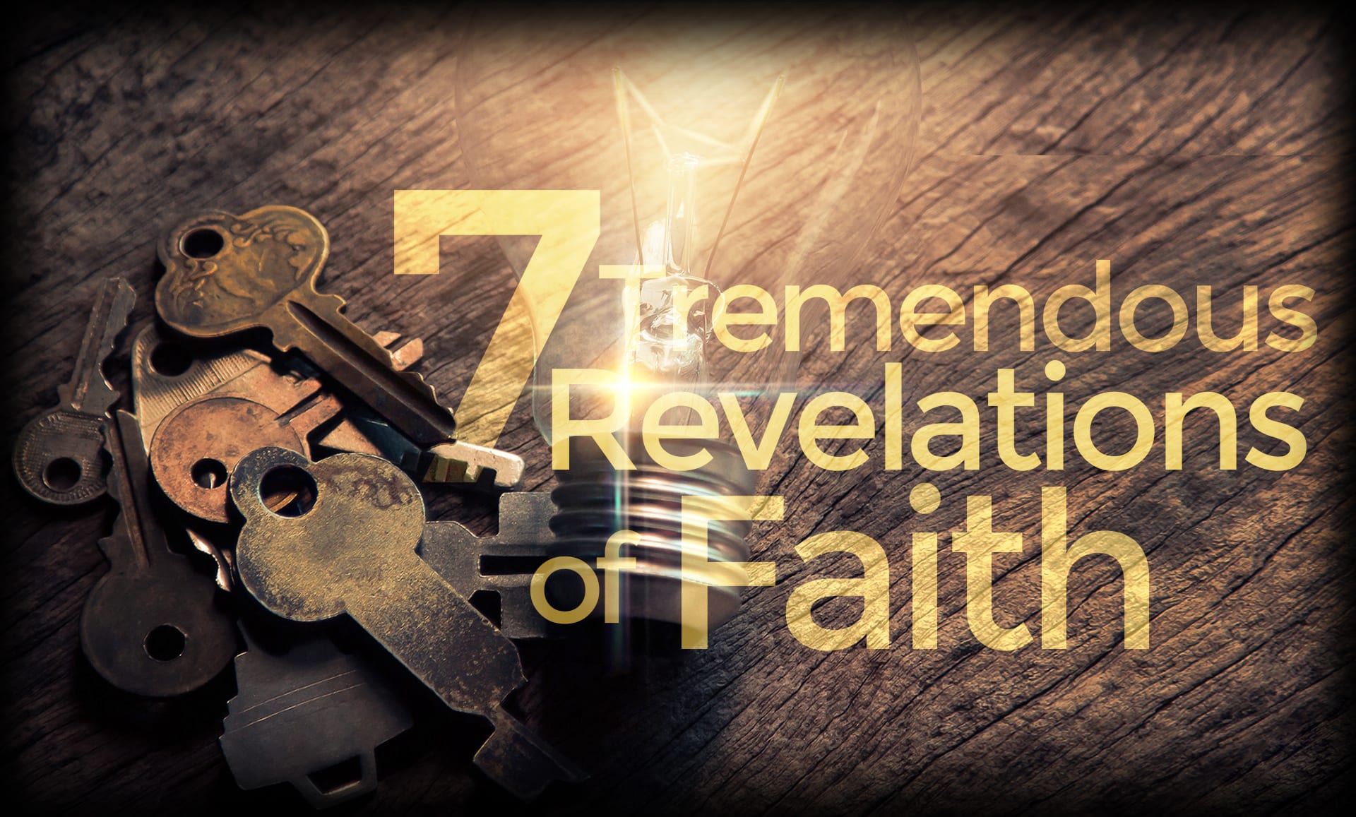 7 Tremendous Revelations of Faith