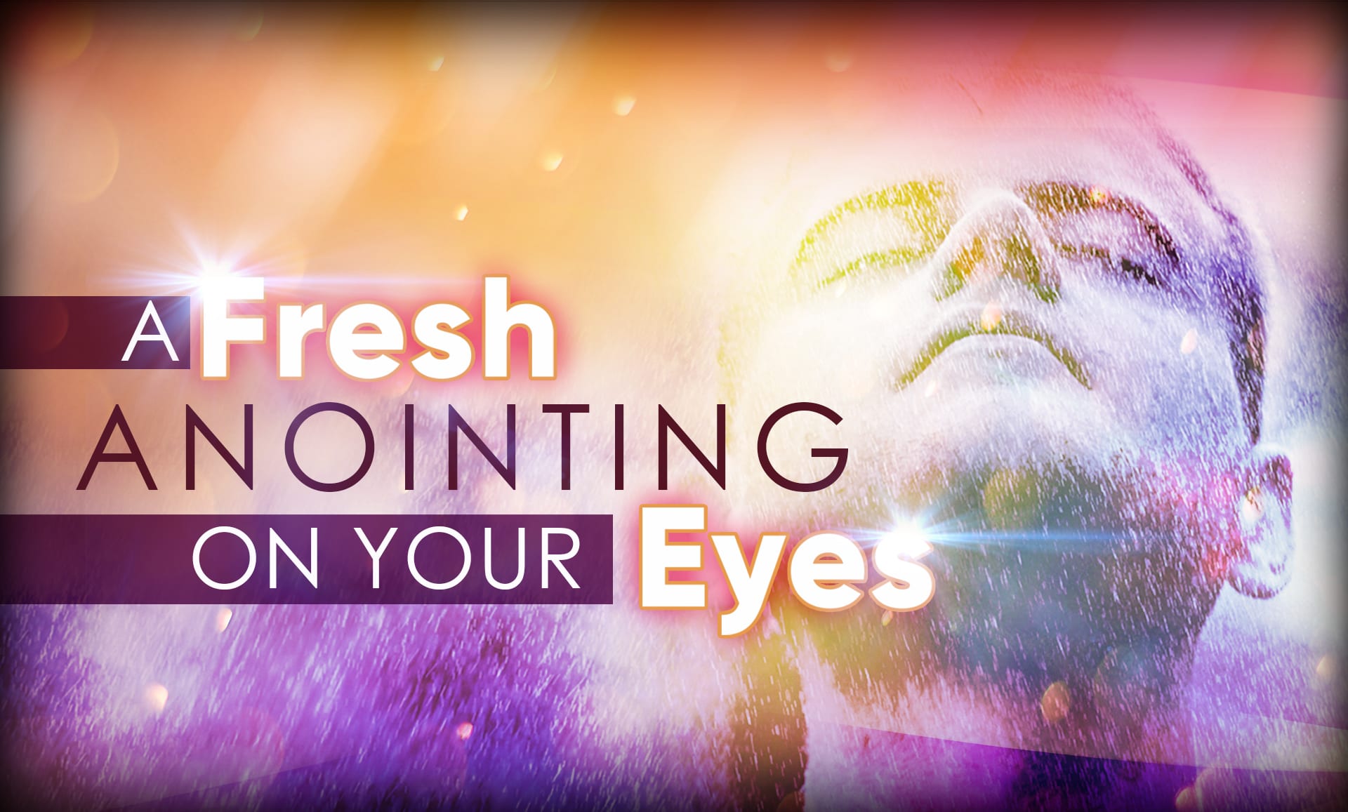 Fresh Anointing on Your Eye