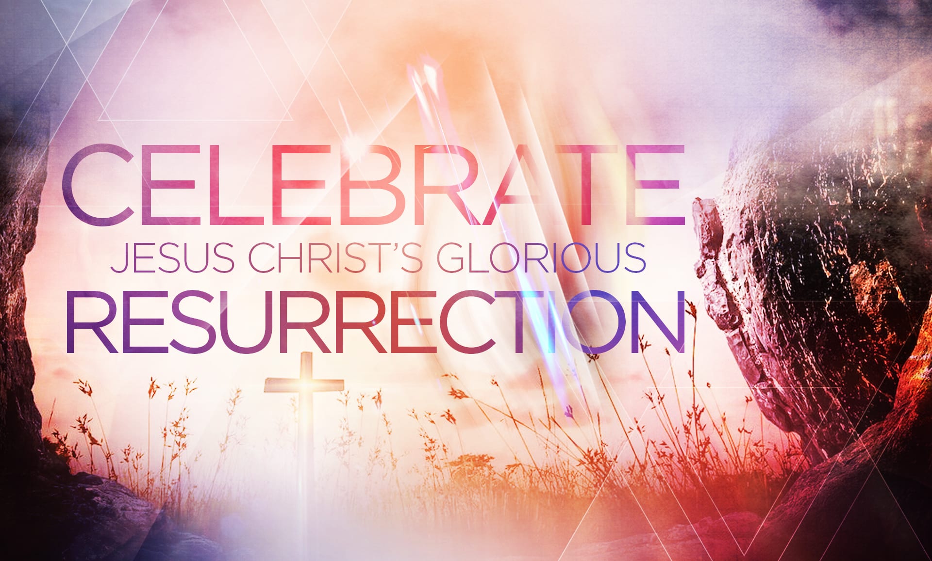 Celebrate Jesus Christs Glorious Resurrection