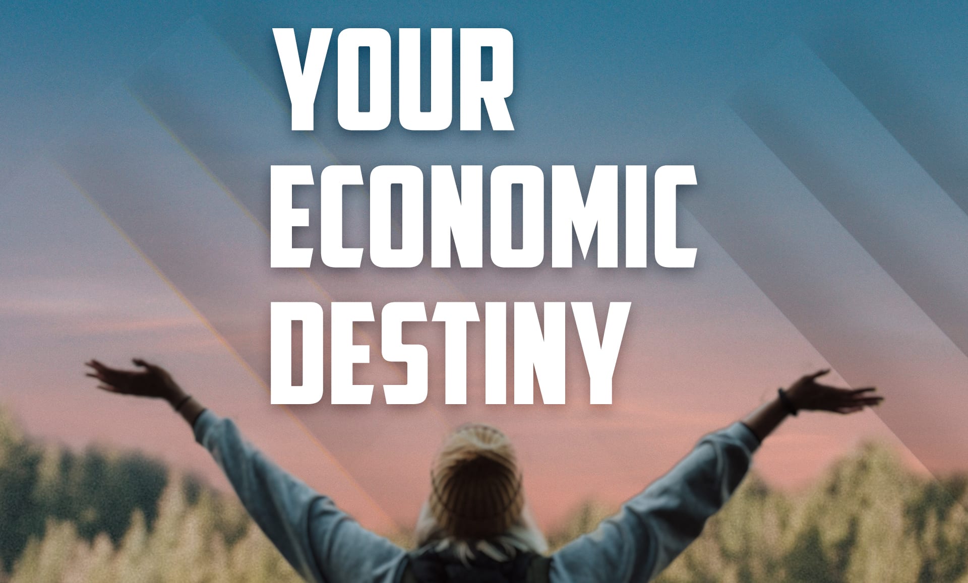 Your Economic Destiny