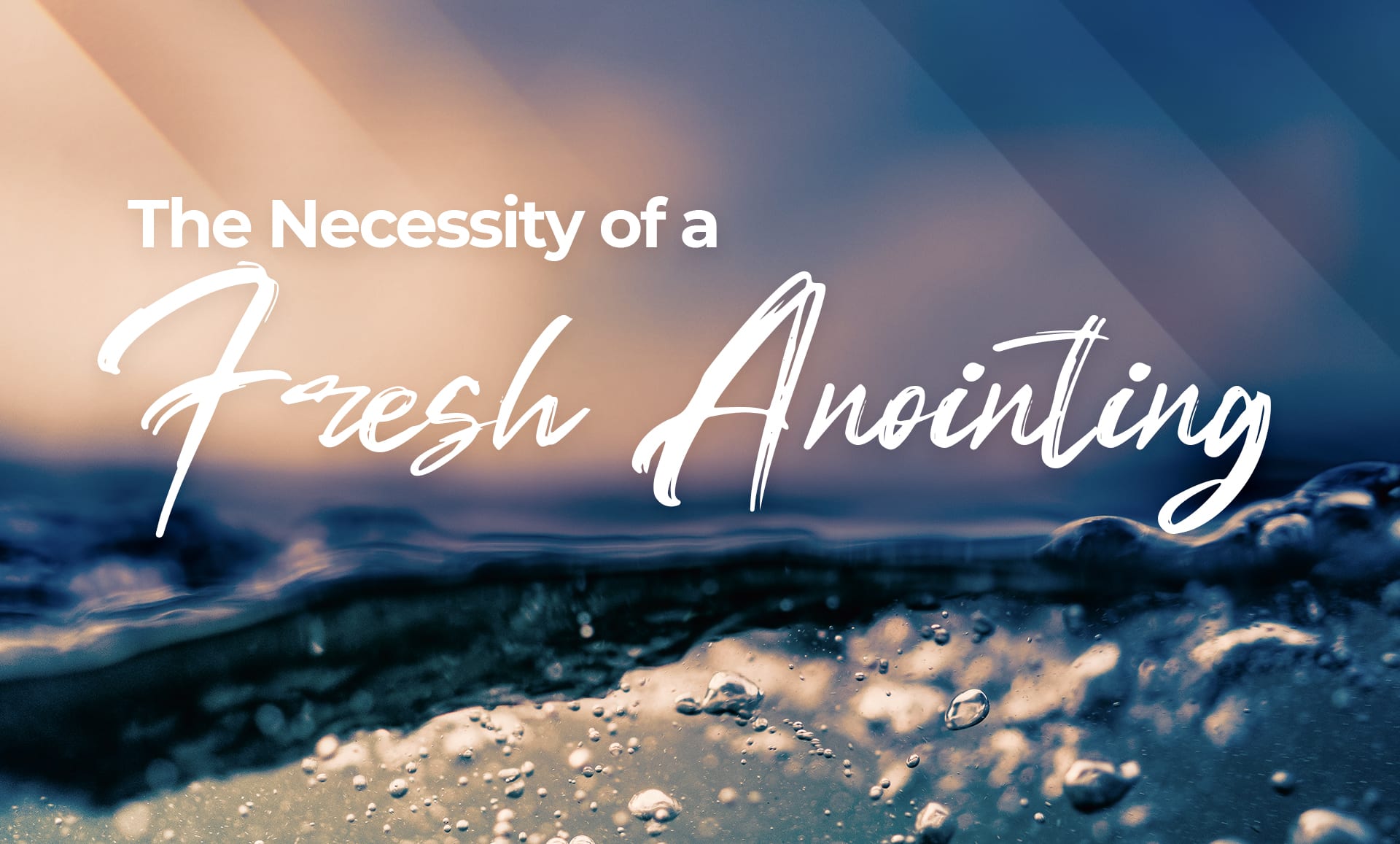 The Necessity of a Fresh Anointing