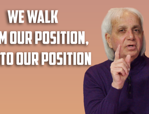 We Walk From Our Position, Not To Our Position