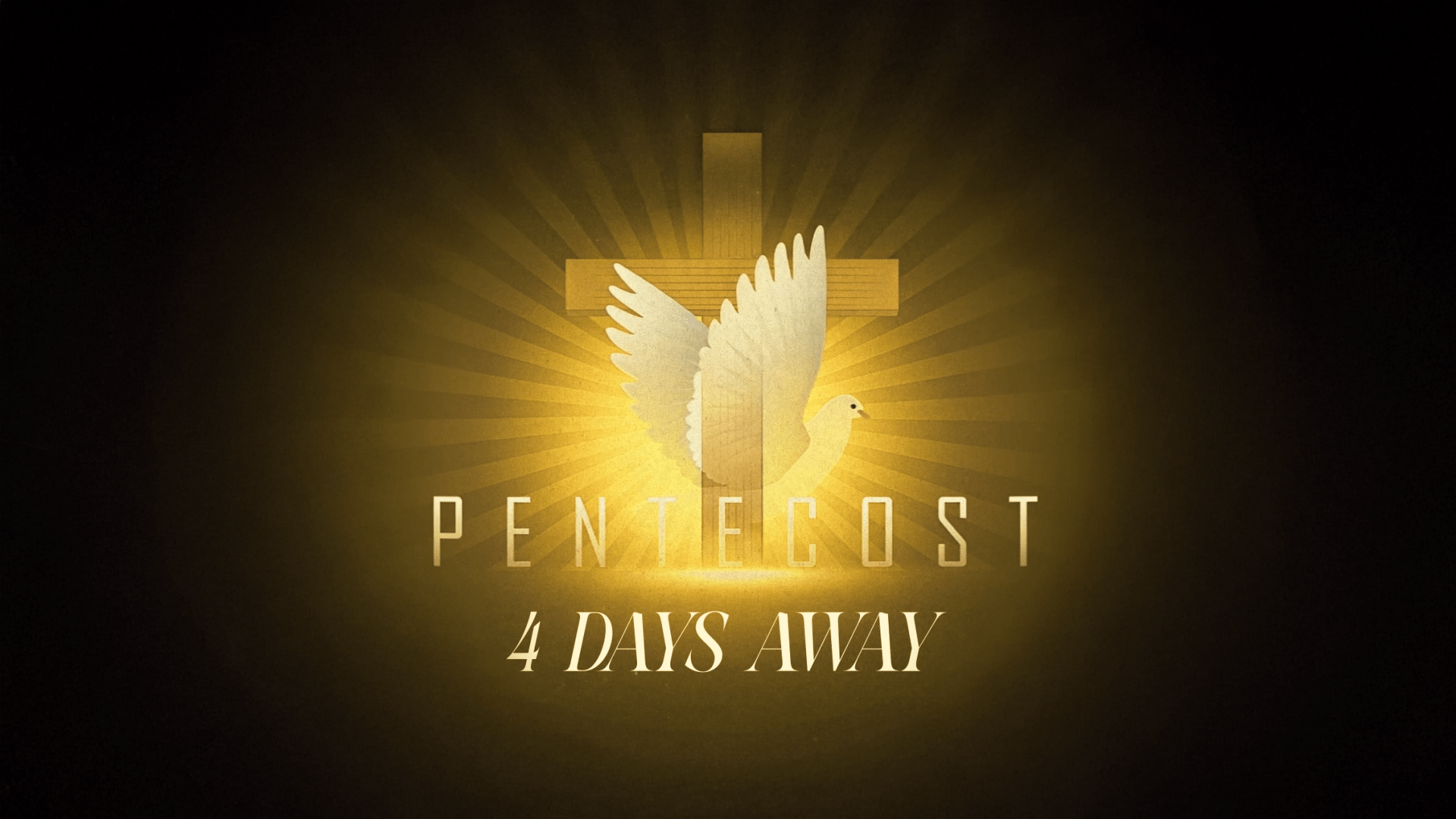 Pentecost 4 Days Away